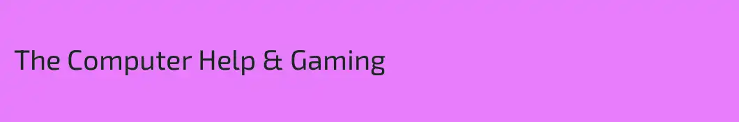 The Computer Help & Gaming